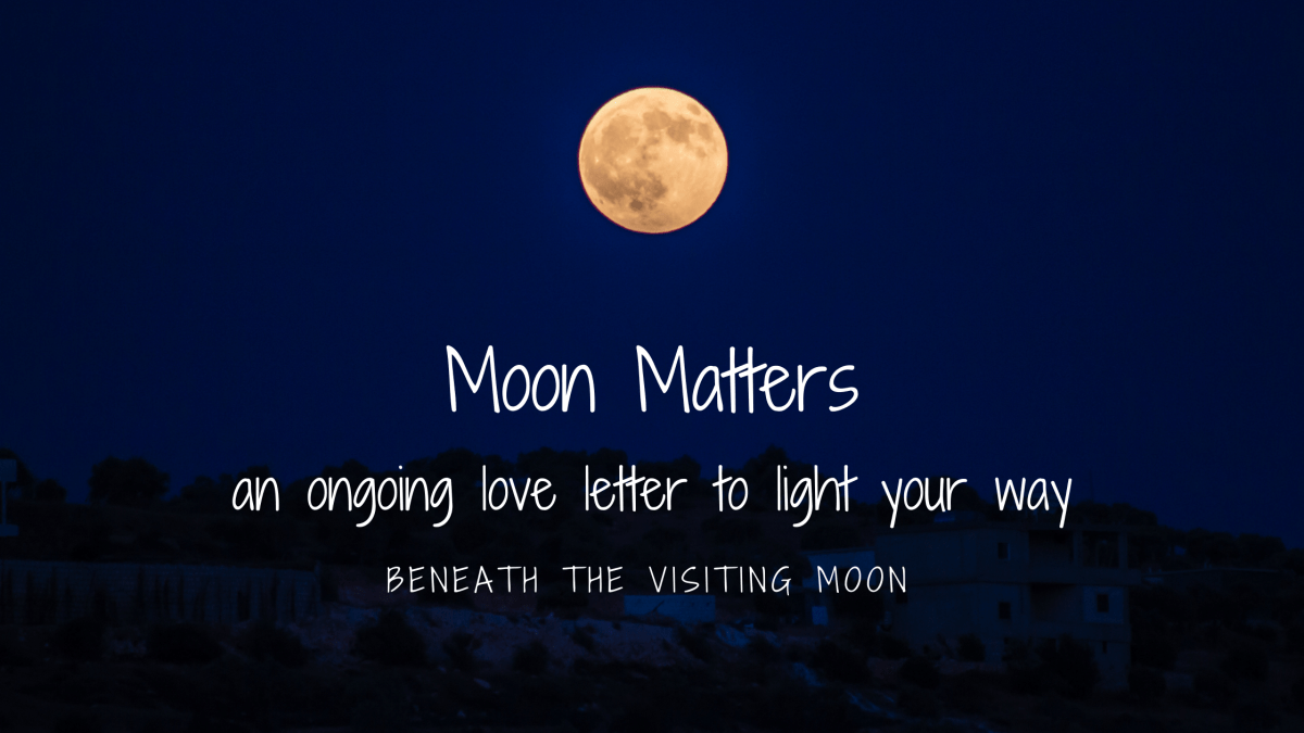 Moon Matters 1.4 April New Moon&nbsp;Edition